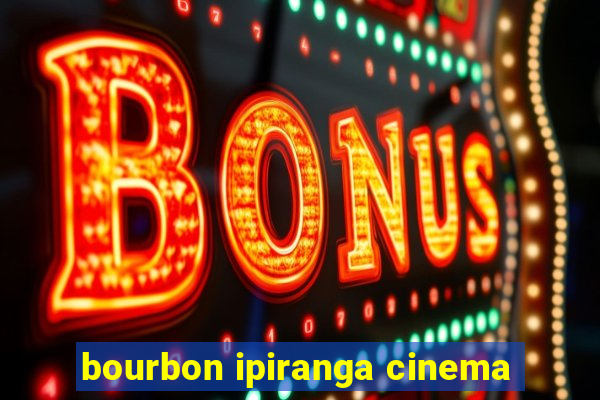 bourbon ipiranga cinema